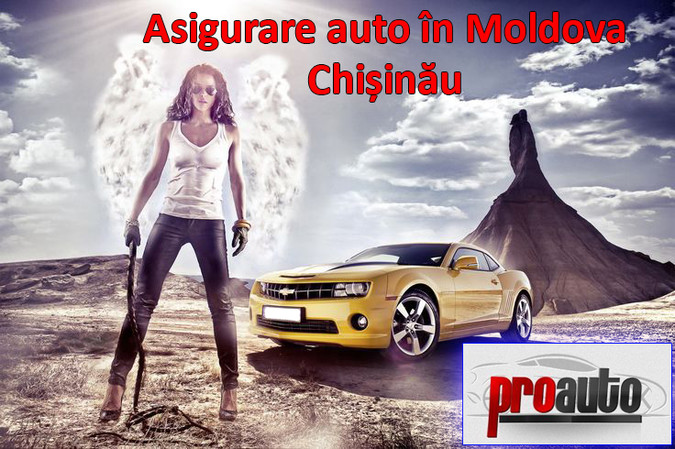 Asigurare auto în Chişinău - Alege cel mai avantajos preţ!